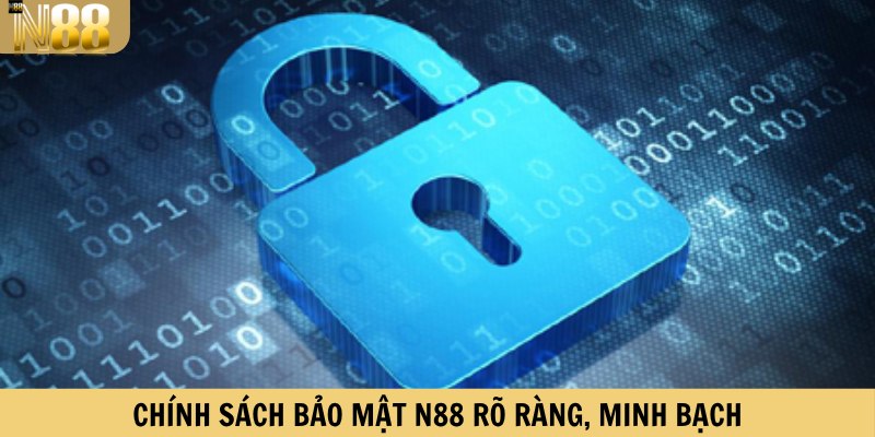 Chính sách bảo mật N88 rõ ràng, minh bạch