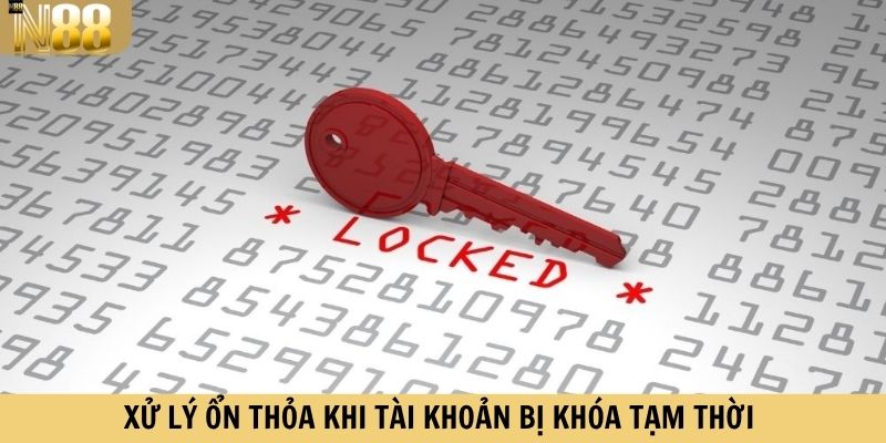 Xử lý ổn thỏa khi tài khoản bị khóa tạm thời 