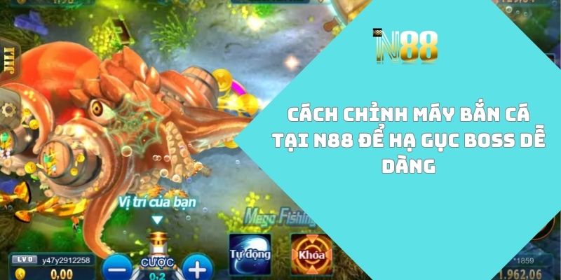 cách chỉnh máy Bắn cá