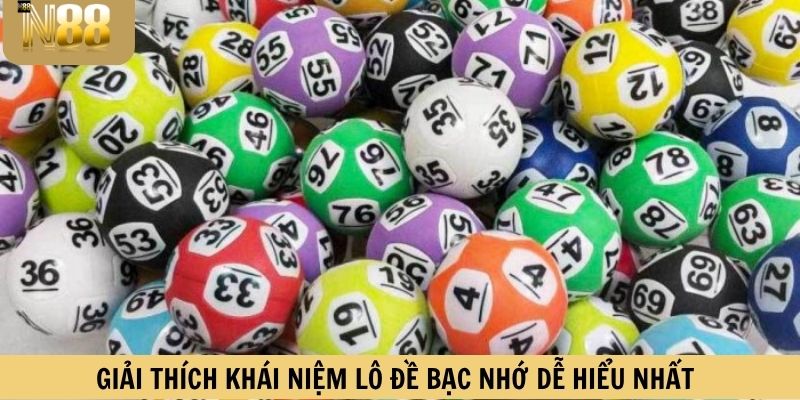 Giải thích khái niệm lô đề bạc nhớ dễ hiểu nhất