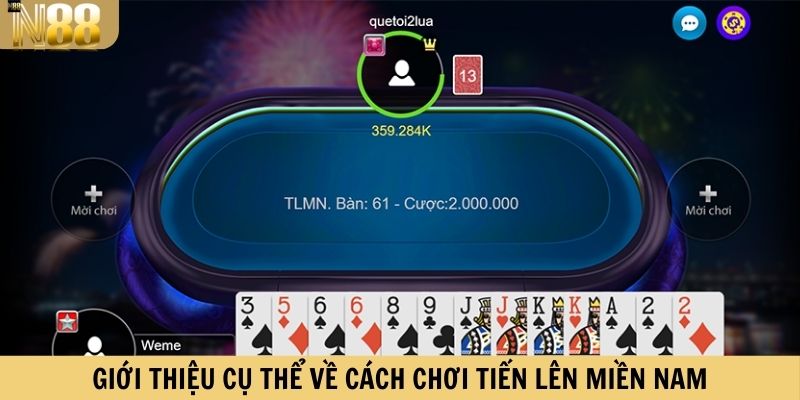 Giới thiệu cụ thể về cách chơi Tiến lên miền Nam