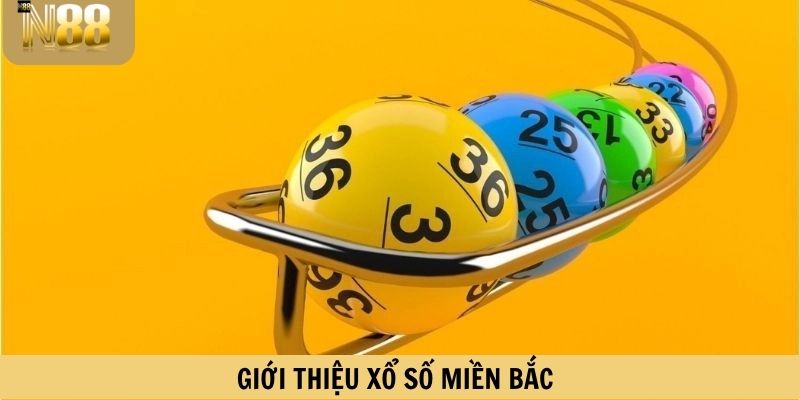 Giới thiệu Xổ số miền Bắc