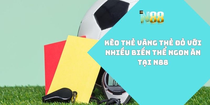Kèo thẻ vàng thẻ đỏ