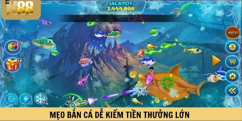 Mẹo bắn cá dễ kiếm tiền thưởng lớn