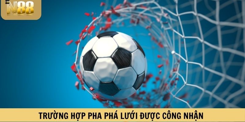 Trường hợp pha phá lưới được công nhận